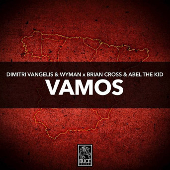 Dimitri Vangelis & Wyman x Brian Cross & Abel The Kid – Vamos