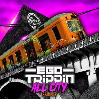 Ego Trippin – All City LP Sampler