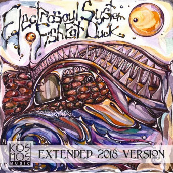 Electrosoul System – Fish Eat Duck Extended 2018 Version