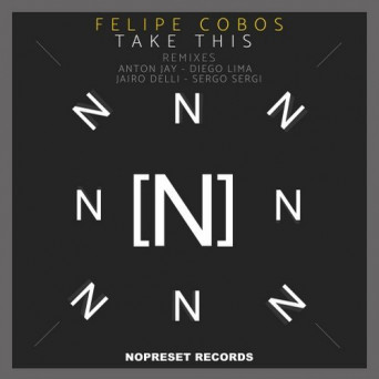 Felipe Cobos – Take This Remixes
