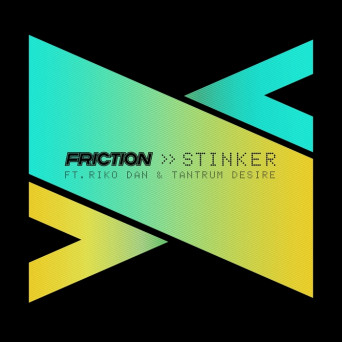 Friction & Tantrum Desire  – Stinker (feat. Riko Dan)