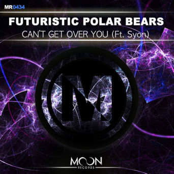 Futuristic Polar Bears feat. Syon – Can’t Get Over You