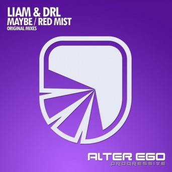 Liam & DRL – Maybe / Red Mist