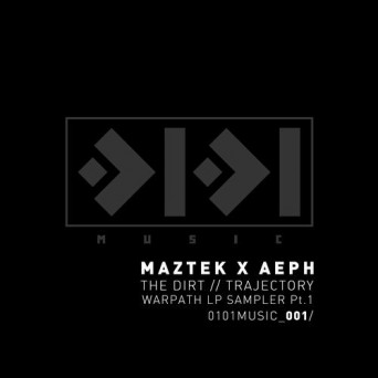 Maztek & Aeph – The Dirt / Trajectory (Warpath LP Sampler Pt.1)
