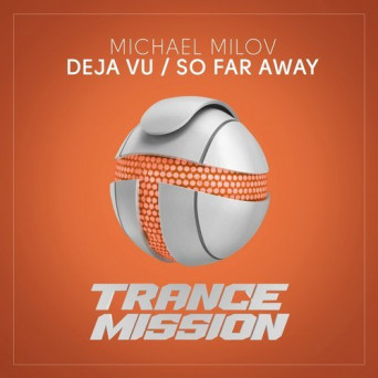 Michael Milov – Deja Vu / So Far Away