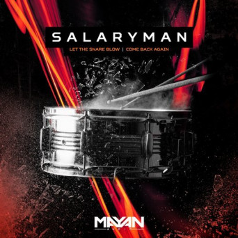 Salaryman – Let The Snare Blow / Come Back Again