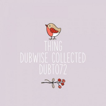 Thing – Dubwise Collected