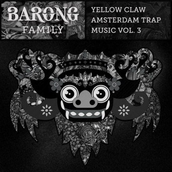 Yellow Claw – Amsterdam Trap Music, Vol. 3