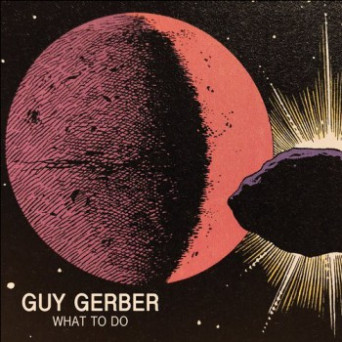 Guy Gerber – What To Do EP