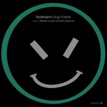Acidmann – Drug Pusher