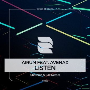 Airum feat. Avenax – Listen (Shafonia & Sali Remix)