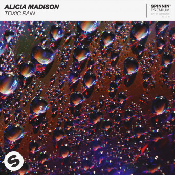 Alicia Madison – Toxic Rain (No Class Mix)