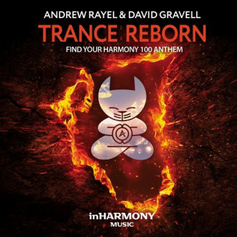 Andrew Rayel & David Gravell – Trance ReBorn (FYH100 Anthem)
