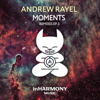 Andrew Rayel – Moments – Remixes EP3