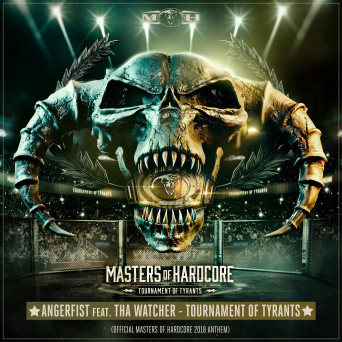 Angerfist & Tha Watcher – Tournament of Tyrants (Official Masters of Hardcore Anthem 2018)