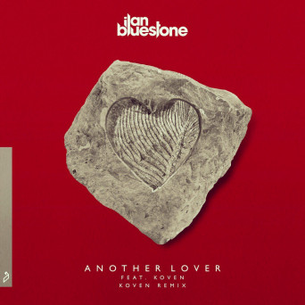 Ilan Bluestone feat. Koven – Another Lover (Koven Remix)
