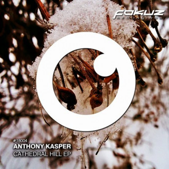 Anthony Kasper – Cathedral Hill EP