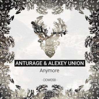 Anturage & Alexey Union – Anymore