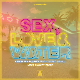 Armin van Buuren feat. Conrad Sewell – Sex, Love & Water (Loud Luxury Remix)