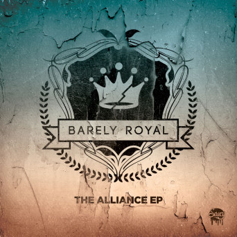 Barely Royal – The Alliance EP