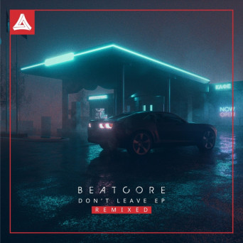 Beatcore – Don’t Leave (Remixed)