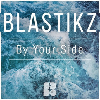 BlastikZ – By Your Side