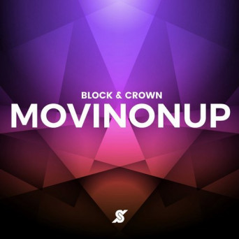 Block & Crown – Movin On Up