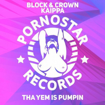 Block & Crown x Kaippa – Tha Yem Is Pumpin