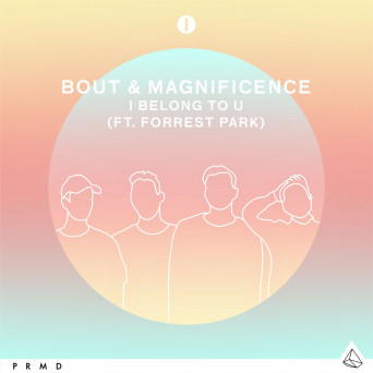 Bout & Magnificence feat. Forrest Park – I Belong To U