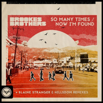 Brookes Brothers – So Many Times / Now I’m Found (Remixes)