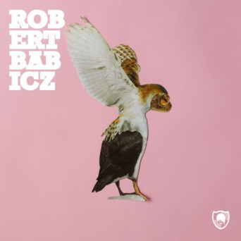 Robert Babicz – Everything Will Be Alright EP