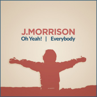 J Morrison – Oh Yeah! Everybody