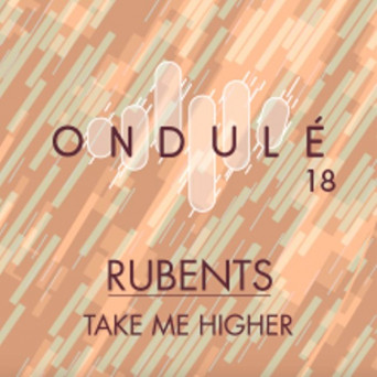 Rubents – Take Me Higher