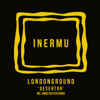 LondonGround – Desertor