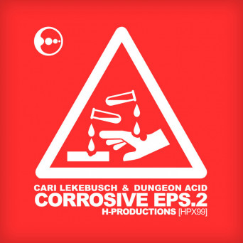 Cari Lekebusch & Dungeon Acid – Corrosive EPS.2