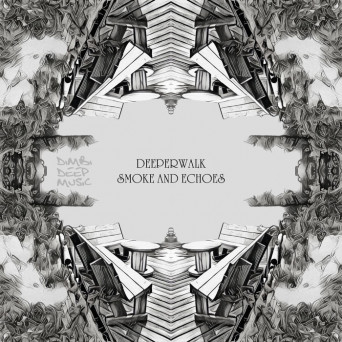 Deeperwalk – Smoke and Echoes