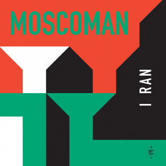 Moscoman – I Ran