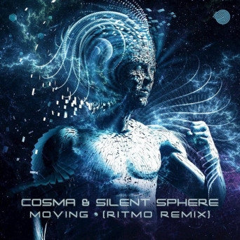 Cosma & Silent Sphere – Moving (Ritmo Remix)
