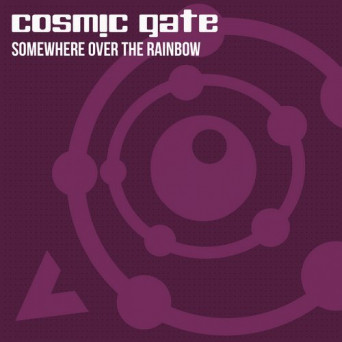 Cosmic Gate – Somewhere Over The Rainbow