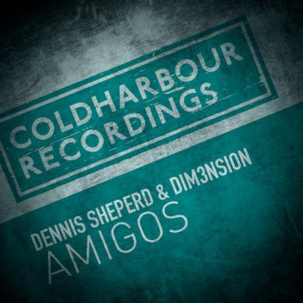 Dennis Sheperd & DIM3NSION – Amigos