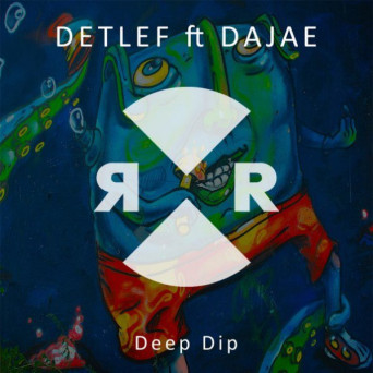 Detlef feat. Dajae – Deep Dip