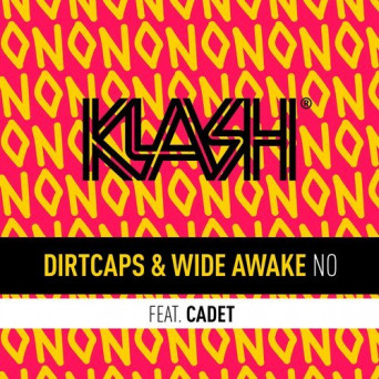 Dirtcaps x WiDE AWAKE – NO (feat. Cadet)