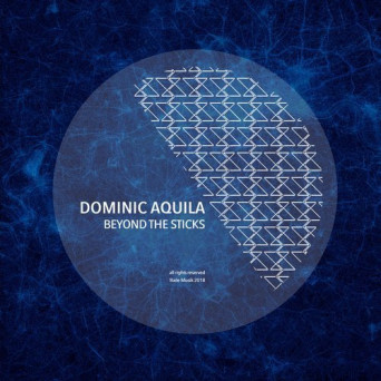 Dominic Aquila – Beyond The Sticks