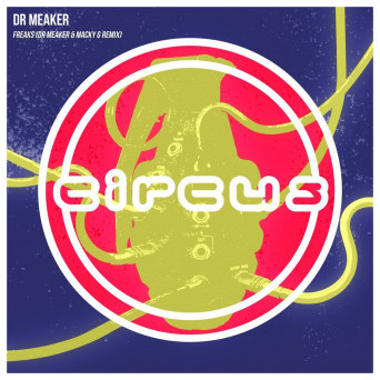 Dr Meaker feat. Cappo D & Sharlene Hector – Freaks (Dr Meaker & Macky Gee Remix)