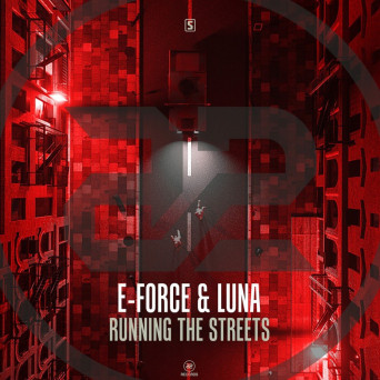 E-Force & Luna – Running The Streets