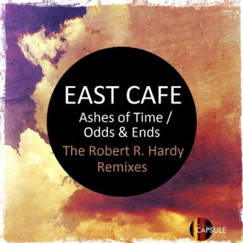 East Cafe – Odds & Ends – Robert R. Hardy Remixes