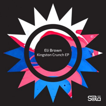 Eli Brown – Kingston Crunch EP