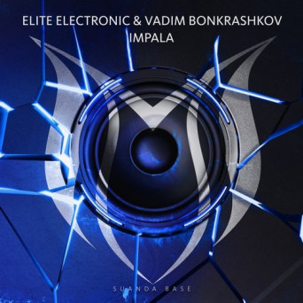 Elite Electronic & Vadim Bonkrashkov – Impala