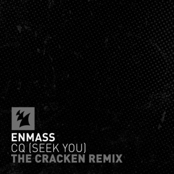 EnMass – CQ (Seek You) (The Cracken Remix)