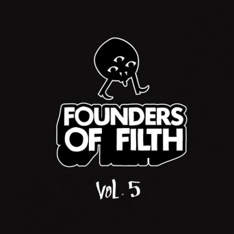 Felix Da Housecat, Aphrohead & Thee Madkatt Courtship – Founders Of Filth Volume Five